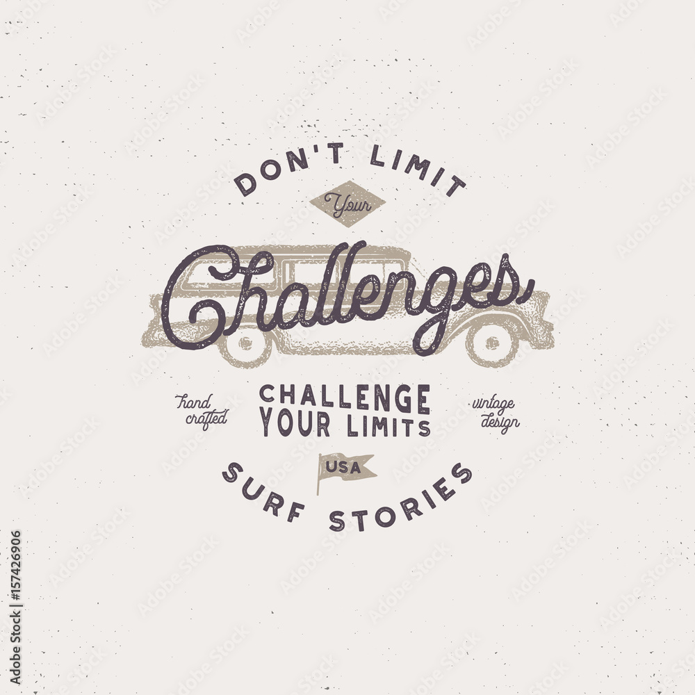 Vintage hand drawn label, poster design for t shirts prints. Inspirational quote - Don't Limit Challenges. With old style hipster surf car. Retro badge isolated on white background. Stcok vector