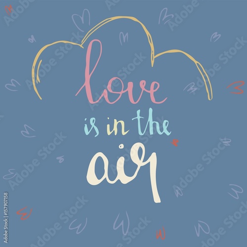 Love is in the air hand drawn vector illustration. Vector illustration