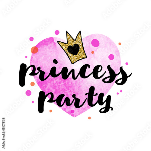 Handwriting inscription Princess party with a golden glitter crown on a pink watercolor heart. The background is suitable for greeting cards, posters, invitations, prints. Vector design.
