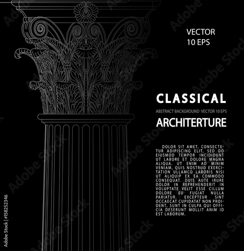Classical architecture. Background with a place for an inscription. Corinthian columns. Corinthian Capital. White drawing on a black background. Vector illustration of 10 eps