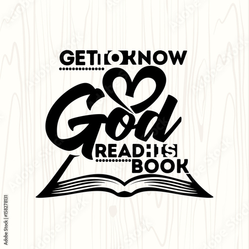Bible lettering. Christian art. Get to know God, read his book