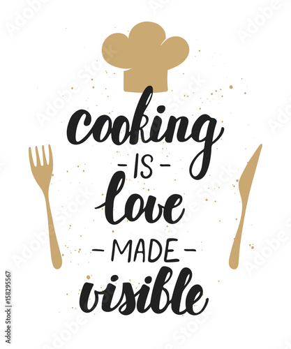 Cooking is love made visible. Handwritten lettering. Modern brush calligraphy.
