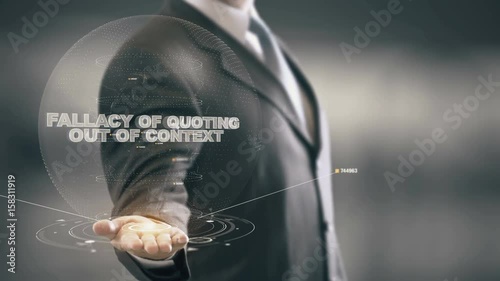 Fallacy Of Quoting Out Of Context with hologram businessman concept