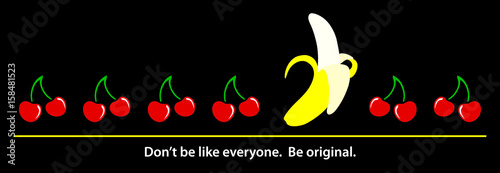 Cherry Banana. Don't be like everyone. Be original. Vector illustration photo