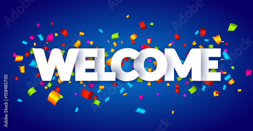 Welcome sign letters with confetti background. Celebration greeting holiday illustration. Banner confetti decoration
