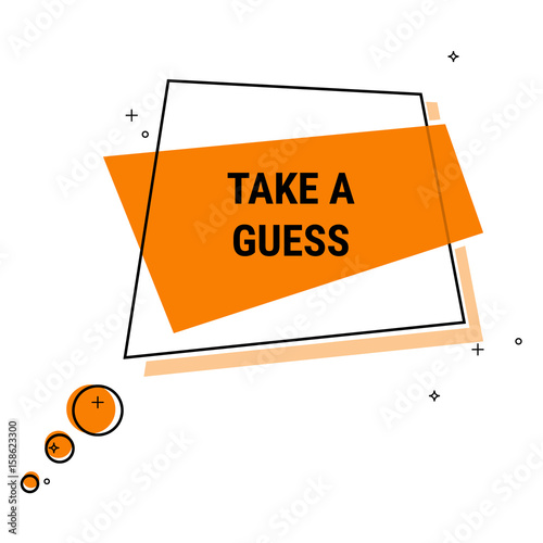 Take a guess. Flat geometric vector bubble. Transparent banner.