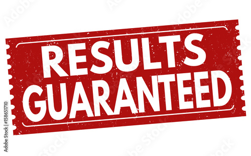 Results guaranteed sign or stamp