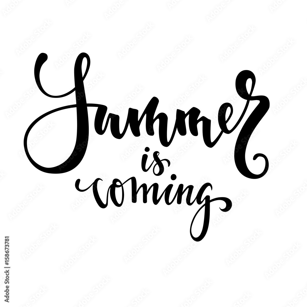 Summer is coming. Hand drawn calligraphy and brush pen lettering Summer is coming. Hand drawn calligraphy and brush pen lettering