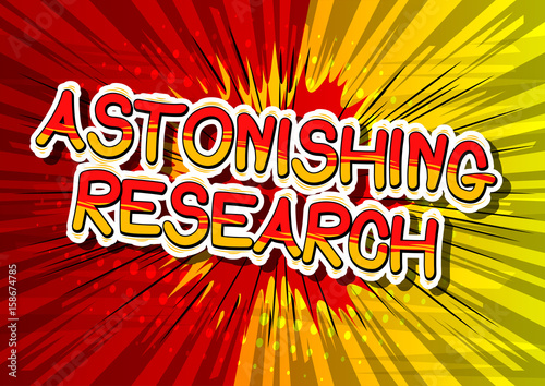 Astonishing Research - Comic book style phrase on abstract background.