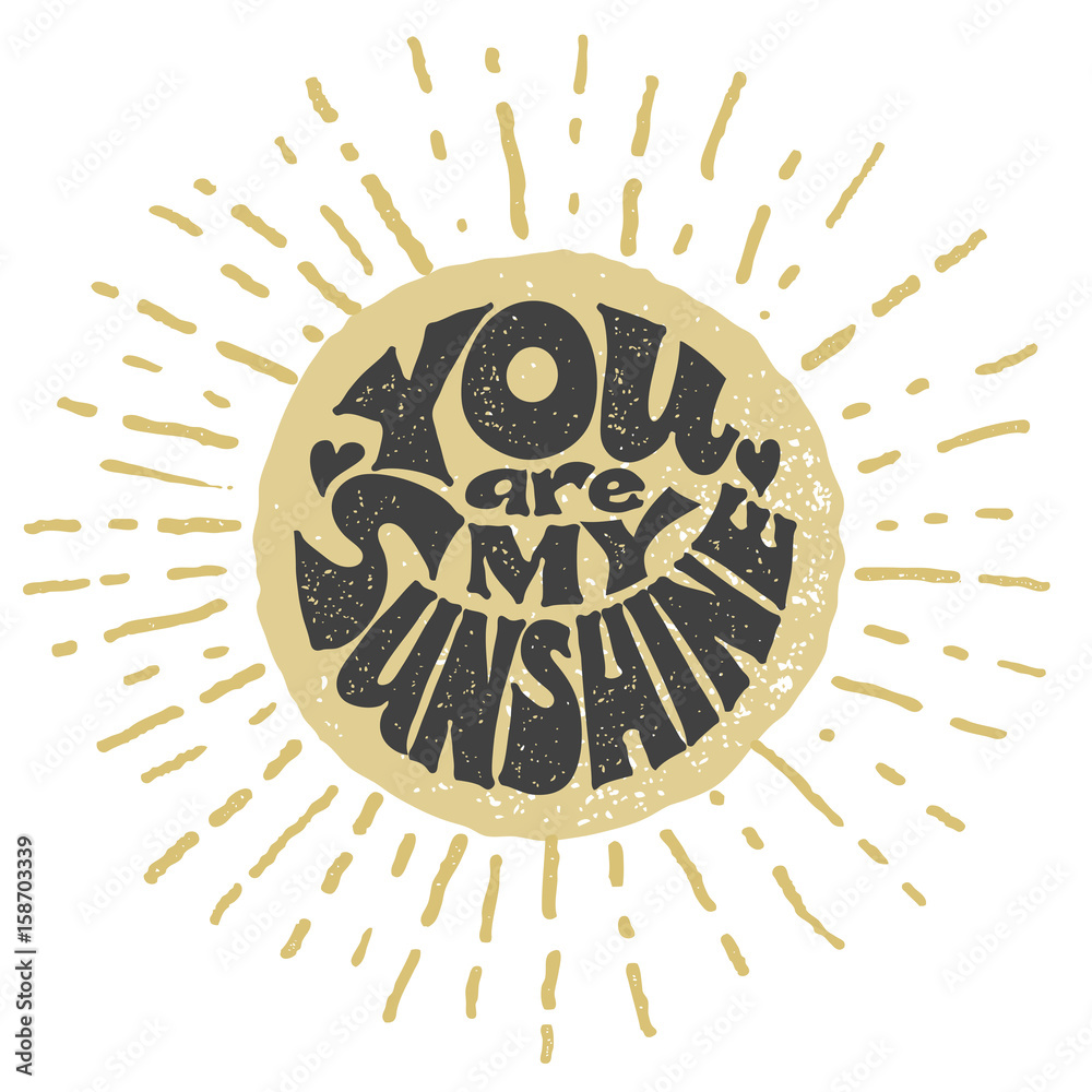 Fototapeta premium You are my sunshine. Vector lettering