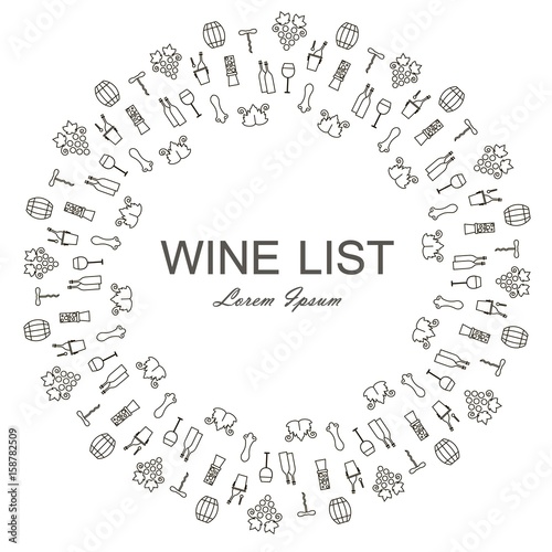 Round background for Wine list, Lorem Ipsum. Monochrome bottles, grapes, corkscrews, wine leafs, glasses, cellars, tastings, storages on white. Stock vector illustration line style icon