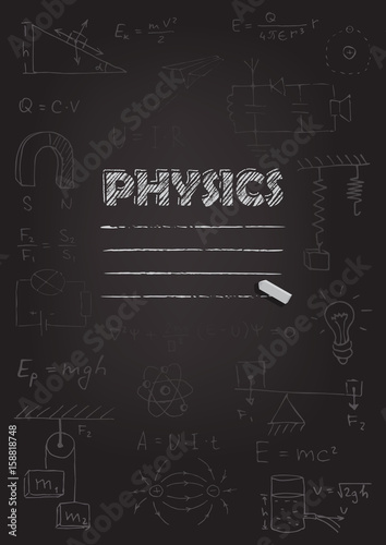 Physics copybook cover. Chalk drawing on black blackboard. Vector illustration.