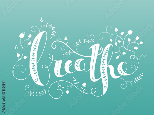 BREATHE ornate hand lettering
