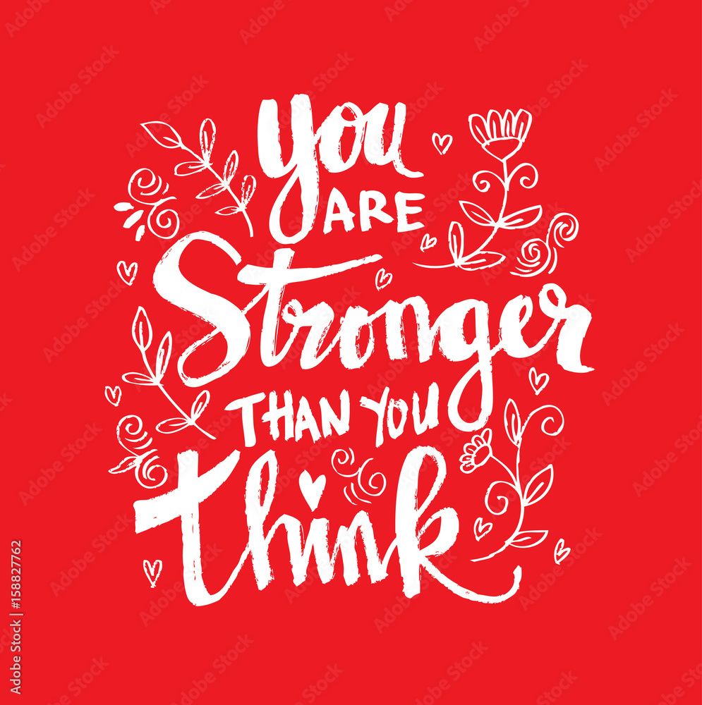 You Are Stronger than you Think. Hand drawn typography poster.