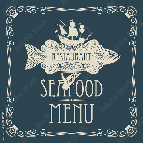 Vector restaurant menu of seafood with a picture of a hand with a tray on which is a big fish and sailing ship in a retro style with a curly frame on dark blue background.