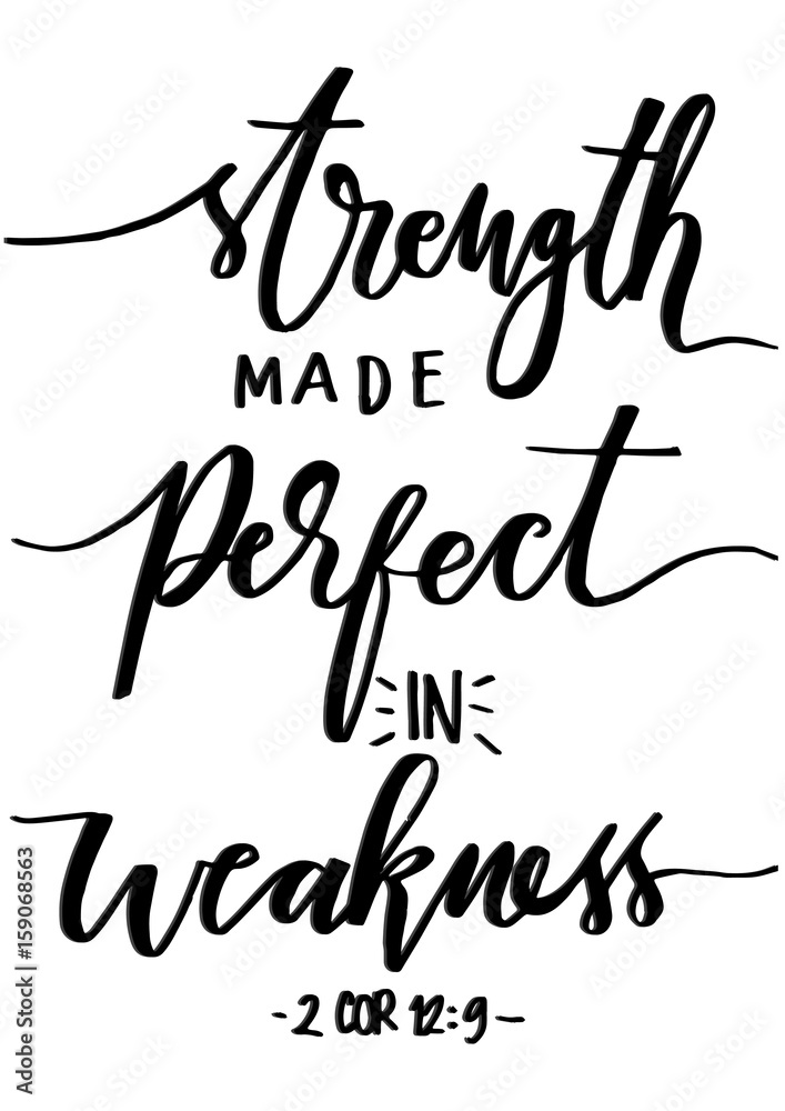 Strength Made Perfect In Weakness on White Background. Bible Verse
