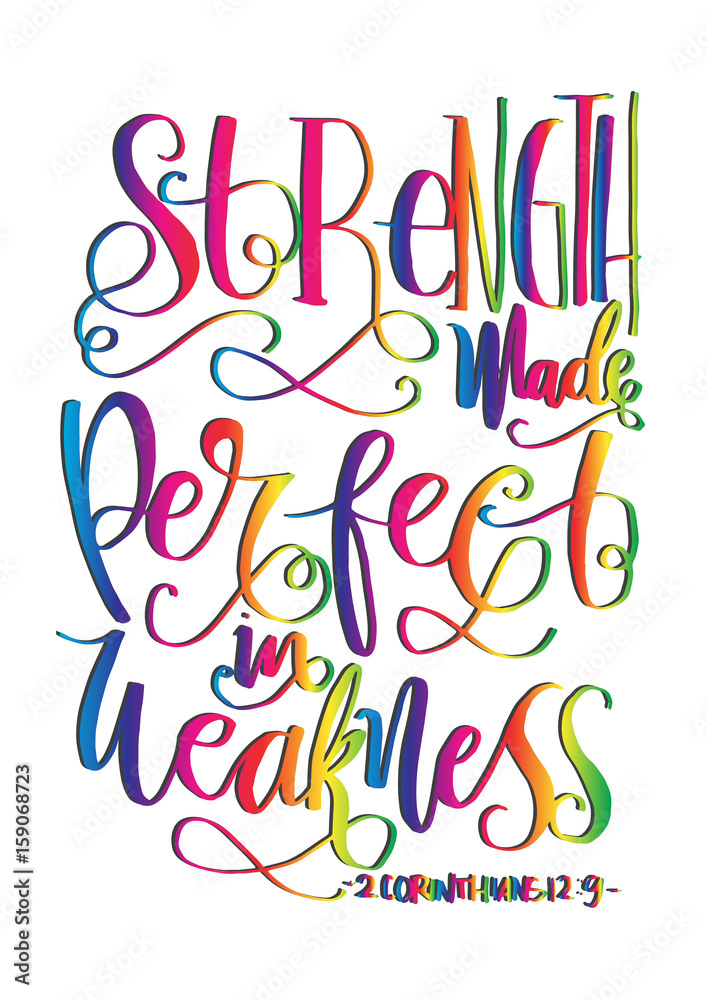 Strength Made Perfect In Weakness on White Background. Bible Verse. Hand Lettered Quote. Modern Calligraphy. Christian Poster Strength Made Perfect In Weakness on White Background. Bible Verse. Hand Lettered Quote. Modern Calligraphy. Christian Poster