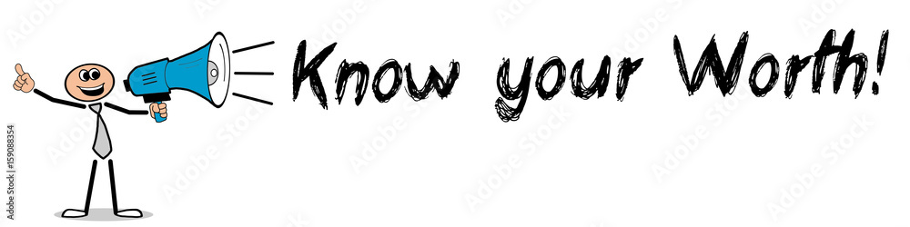 Know your Worth! / Mann mit Megafon Know your Worth! / Mann mit Megafon
