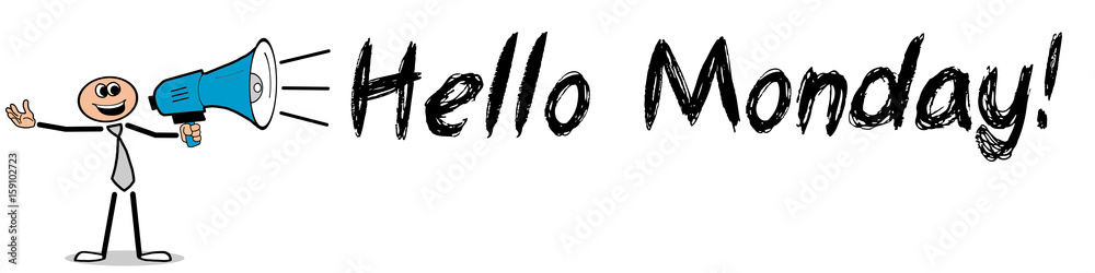 Hello Monday! / Mann mit Megafon