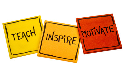 teach, inspire, motivate concept