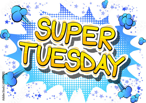 Super Tuesday - Comic book style word on abstract background.