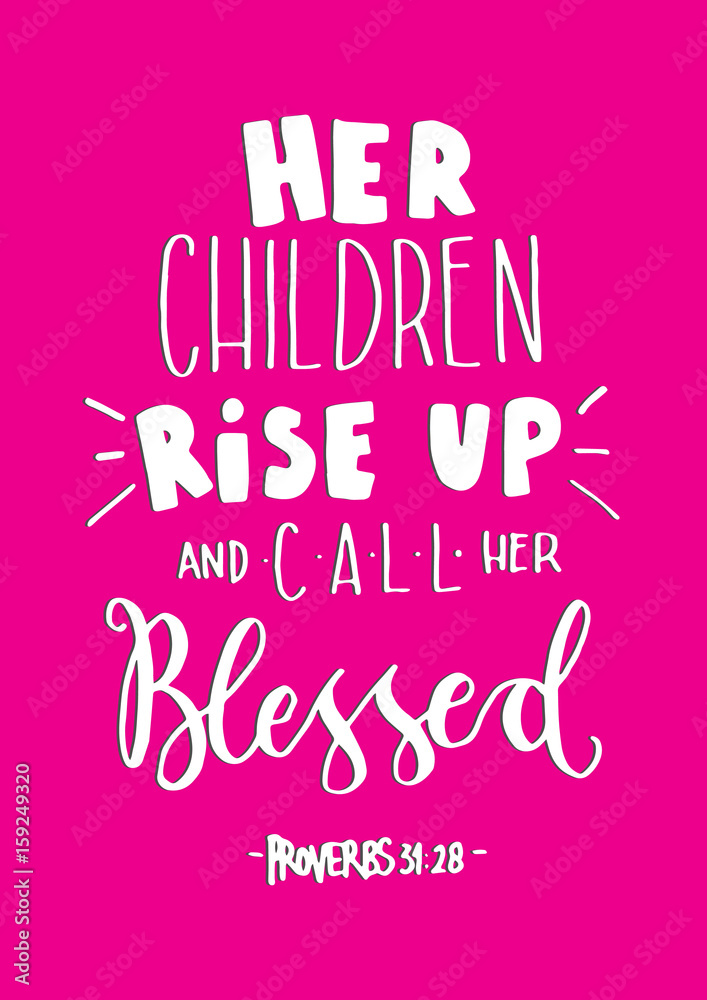 Her Children Rise Up and Call Her Blessed on Pink Background.  Bible Quote. Christian Poster Hand Lettering. Modern Calligraphy.