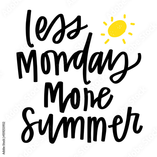 Less Monday More Summer