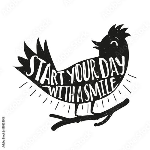 Vector hand drawn typography poster with smiley bird. Start your day with a smile.