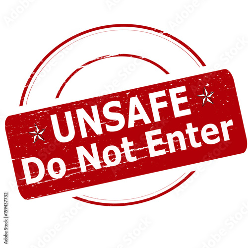Unsafe do not enter