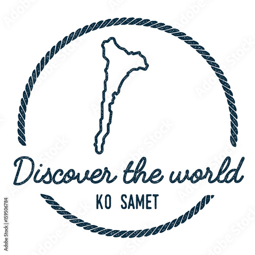 Ko Samet Map Outline. Vintage Discover the World Rubber Stamp with Island Map. Hipster Style Nautical Insignia, with Round Rope Border. Travel Vector Illustration.