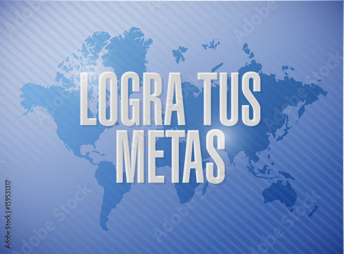 achieve your goals world map sign in Spanish.