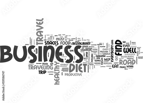 YOUR BUSINESS TRIP AND YOUR DIET TEXT WORD CLOUD CONCEPT