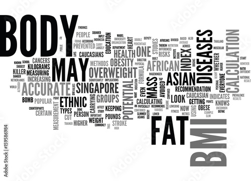 YOUR BMI BODY MASS INDEX MAY NOT BE ACCURATE IF YOU ARE AN ASIAN OR AFRICAN TEXT WORD CLOUD CONCEPT