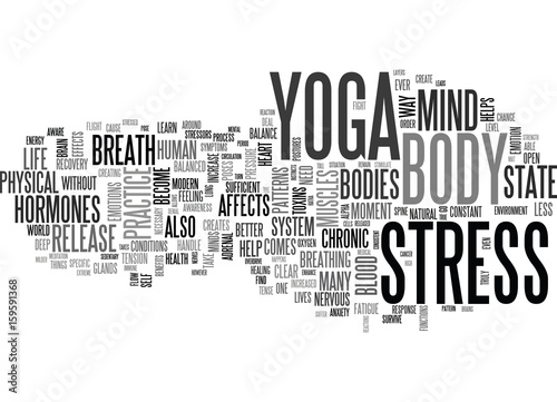 YOGA A CURE FOR MODERN DAY STRESS TEXT WORD CLOUD CONCEPT