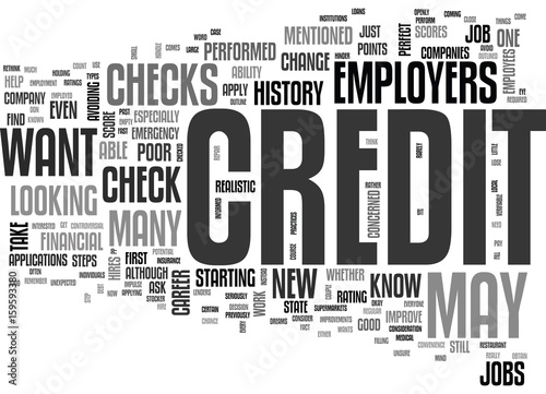 WORK RELATED CREDIT CHECKS HOW TO HANDLE THEM IF YOU HAVE A POOR CREDIT SCORE TEXT WORD CLOUD CONCEPT