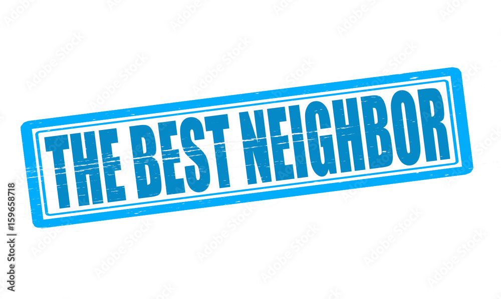 The best neighbor The best neighbor