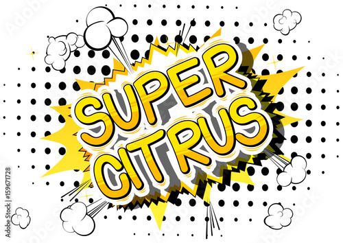 Super Citrus - Comic book style word on abstract background.