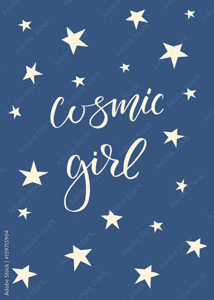 Cosmic Girl - calligraphy sign. Feminist slogan.