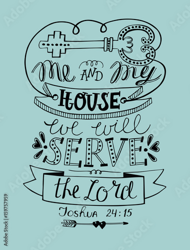 Biblical lettering Me and my house we will serve the Lord witt key