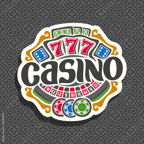 Vector logo for Casino: gambling sign with roulette wheel, playing cards, blue dice craps, lettering title - casino, gaming chips and red lucky symbol - 777 on repart background, icon for gamble game.