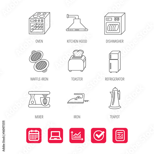 Dishwasher, refrigerator fridge and blender icons. Kitchen hood, mixer and toaster linear signs. Oven, teapot and waffle-iron icons. Report document, Graph chart and Calendar signs. Vector