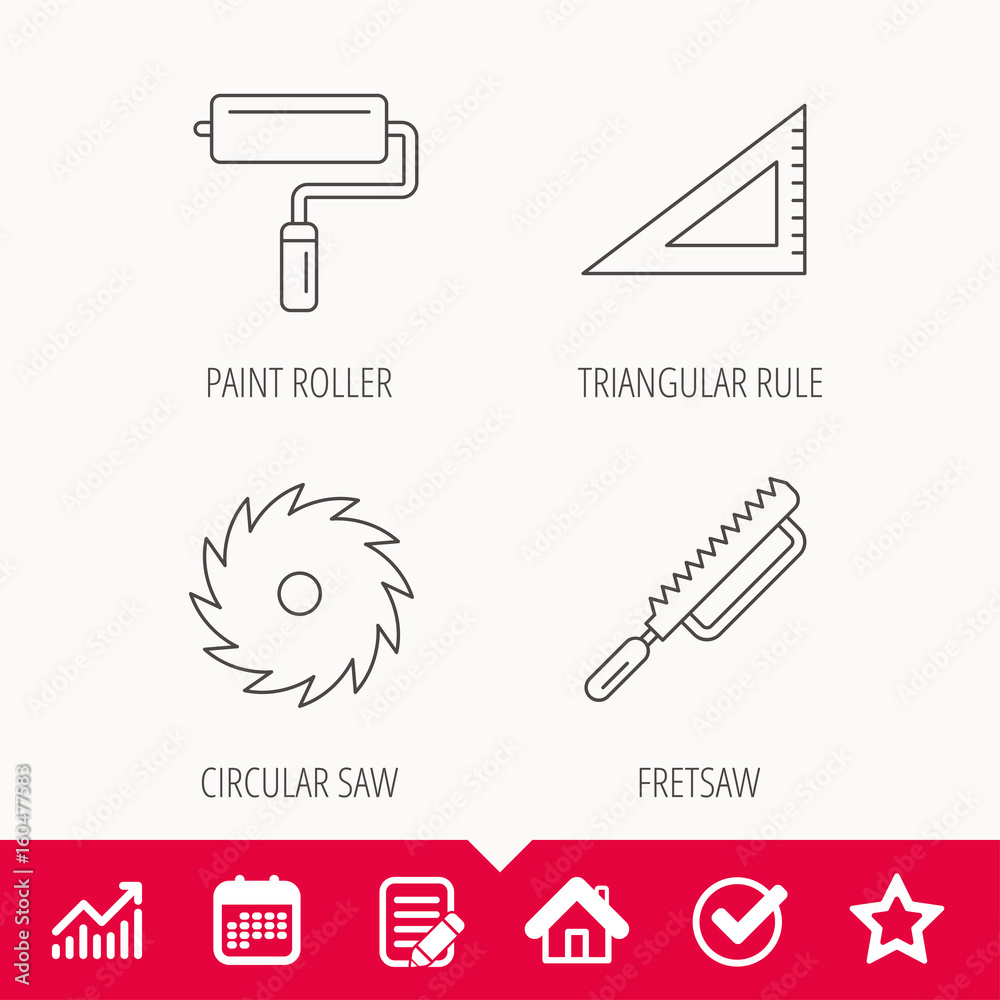 Triangular rule, paint roller and fretsaw icons. Circular saw linear sign. Edit document, Calendar and Graph chart signs. Star, Check and House web icons. Vector Triangular rule, paint roller and fretsaw icons. Circular saw linear sign. Edit document, Calendar and Graph chart signs. Star, Check and House web icons. Vector