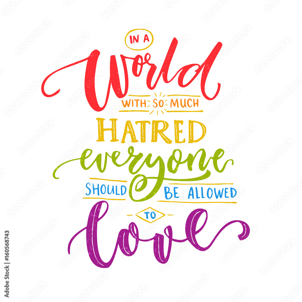 In a world with so much hatred, everyone should be allowed to love. Inspiration romantic saying with rainbow words. Gay pride quote for t-shirts and posters. In a world with so much hatred, everyone should be allowed to love. Inspiration romantic saying with rainbow words. Gay pride quote for t-shirts and posters.