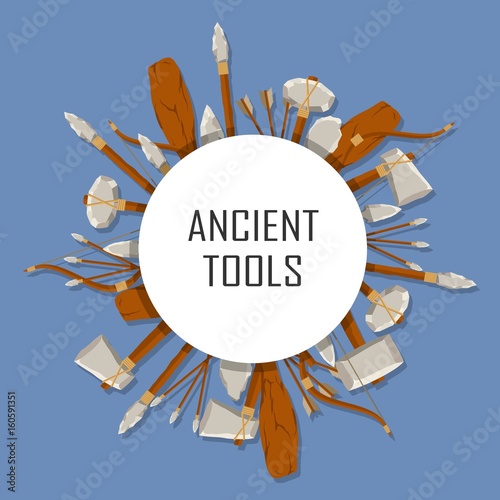 Ancient tools set tound with space for text on blue background. Hunting and military weapon banner prehistoric man. Primitive culture tool in flat style. Round template. Vector illustration.