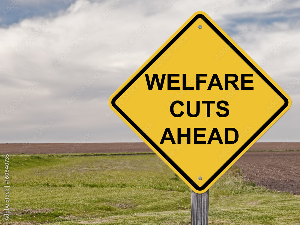 Caution - Welfare Cuts Ahead