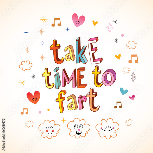 take time to fart