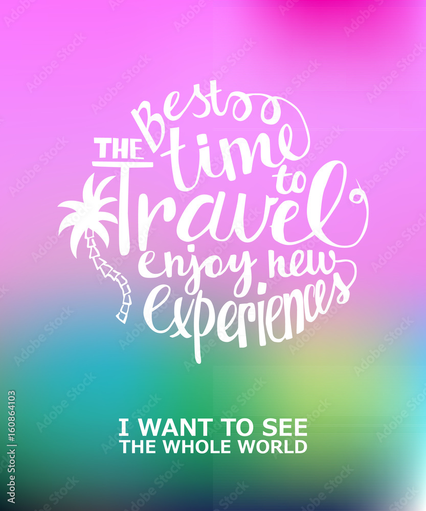 Motivational travel poster. Motivational travel poster.