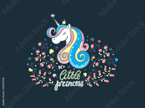 Vector illustration with a unicorn, decorative elements, flowers, lettering. Design for card, poster, little princess, pattern. Print on the T-shirt.