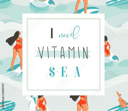 Hand drawn vector abstract creative funny summer time poster with surfer and swimming girls on blue ocean waves with modern calligraphy quote I need vitamin Sea isolated on white background
