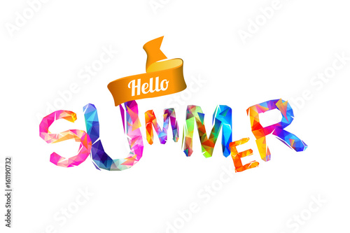 Hello summer. Triangular letters